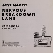 Cover of: Notes from the nervous breakdown lane by Ken Brown
