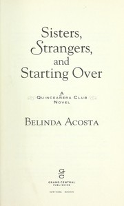 Cover of: Sisters, strangers, and starting over by Belinda Acosta