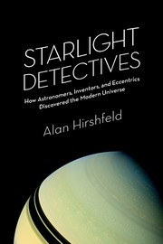Cover of: Starlight Detectives: How Astronomers, Inventors, and Eccentrics Discovered the Modern Universe