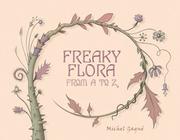 Freaky Flora by Michel Gagne