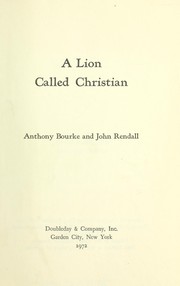 Cover of: A lion called Christian by Anthony Bourke