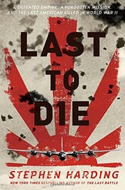 Last to Die by Stephen Harding