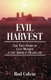 Cover of: Evil harvest: a true story of cult murder in the American heartland