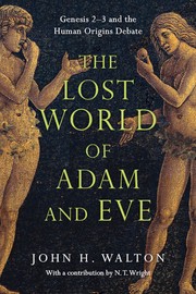Cover of: The Lost World of Adam and Eve by John H. Walton ; with a contribution by N.T. Wright
