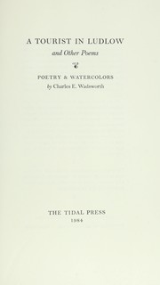 Cover of: A tourist in Ludlow, and other poems by Charles E. Wadsworth