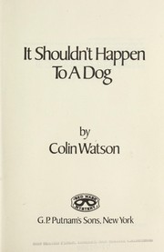 Cover of: It shouldn't happen to a dog by Colin Watson