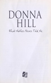 Cover of: What Mother never told me by Donna Hill