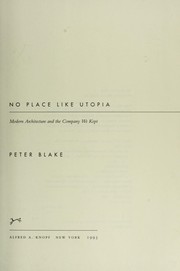 Cover of: No place like Utopia: modern architecture and the company we kept