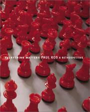 Cover of: Everything Matters: Paul Kos, A Retrospective