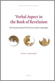 Verbal aspect in the Book of Revelation by David Mathewson