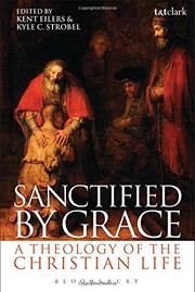 Cover of: Sanctified by Grace: A Theology of the Christian Life