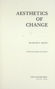 Cover of: Aesthetics of change | Bradford P. Keeney