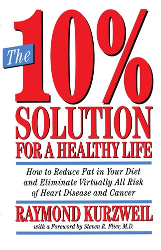 The  10% solution for a healthy life by Ray Kurzweil