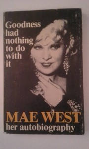 Goodness had nothing to do with it by Mae West