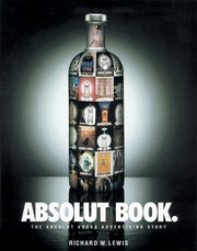 Cover of: Absolut book: the Absolut Vodka advertising story