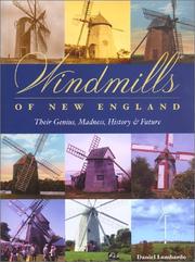 Cover of: Windmills of New England: Their Genius, Madness, History & Future