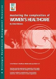Cover of: Mastering the Complexities of Women's Healthcare by 
