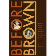 Cover of: Before Brown: Heman Marion Sweatt, Thurgood Marshall, and the long road to justice