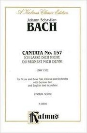 Cover of: Cantata No. 157: Ich lasse dich nicht, du segnest mich denn!