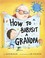 Cover of: How to babysit a grandpa