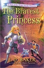 The Bravest Princess by E. D. Baker