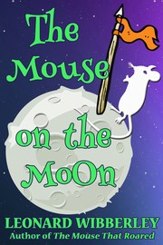 The mouse on the moon by Leonard Wibberley