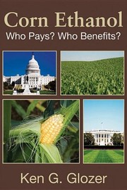 Cover of: Corn ethanol: who pays? who benefits?