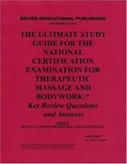 Cover of: The Ultimate Study Guide for the National Certification Examination for Therapeutic Massage and Bodywork: Key Review Questions and Answers (Topics: Human Anatomy, Physiology, and Kinesiology) Volume 1