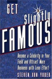 Get slightly famous by Steven Van Yoder, Steven Yoder