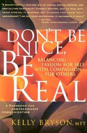 Cover of: Don't Be Nice, Be Real by Kelly Bryson, Kelly, Mft Bryson, Kelly, Mft Bryson