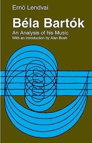 Cover of: Béla Bartók: an analysis of his music