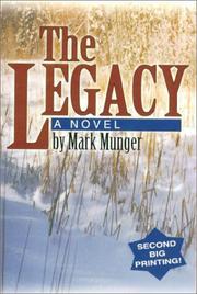 Cover of: The Legacy by Mark A. Munger, Mark A. Munger