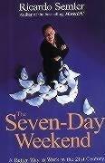 Cover of: The Seven-day Weekend by Ricardo Semler, Ricardo Semler