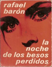 La noche de los besos perdidos by Rafael Barón