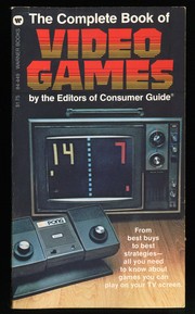 The Complete Book of Video Games by Editors of Consumer Guide