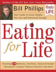 Cover of: Eating for Life: Your Guide to Great Health, Fat Loss and Increased Energy! (Body for Life)