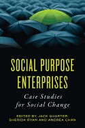 Cover of: Social purpose enterprises : case studies for social change