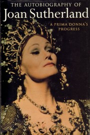 Cover of: The Autobiography of Joan Sutherland: A Prima Donna's Progress