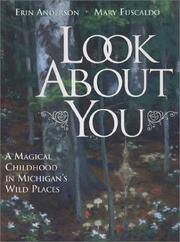 Cover of: Look about you: a magical childhood in Michigan's wild places