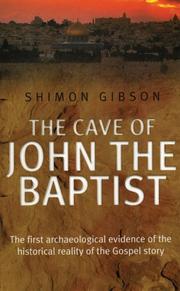 Cover of: The Cave of John the Baptist by Shimon Gibson, Shimon Gibson