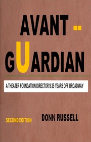 Cover of: Avant Guardian: 1965-1990: A Theater Foundation Director's Twenty-Five Years Off Broadway