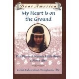 Cover of: My heart is on the ground: the diary of Nannie Little Rose, a Sioux girl