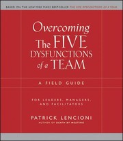 Cover of: Overcoming the Five Dysfunctions of a Team: A Field Guide for Leaders, Managers, and Facilitators