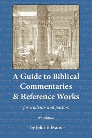 Cover of: A guide to Biblical commentaries and reference works by John F. Evans, John F. Evans