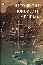 Beyond the hundreth meridian by Wallace Stegner