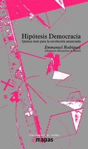 Cover of: Hipótesis Democracia: Quince tesis para la revolución anunciada