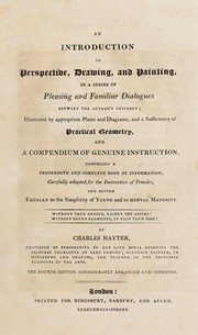 Cover of: An introduction to perspective, drawing, and painting in a series of pleasing and familiar dialogues between the author's children: illustrated by appropriate plates and diagrams, and a sufficiency of practical geometry, and a compendium of genuine instruction ...