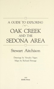 A guide to exploring Oak Creek and the Sedona area by Stewart W. Aitchison