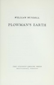 Cover of: Plowman's earth by William D. Mundell