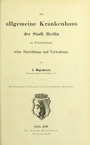 Das allgemeine Krankenhaus der Stadt Berlin im Friedrichshain, seine Einrichtung und Verwaltung by Hagemeyer A.